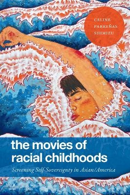 The Movies of Racial Childhoods - Celine Parre&ntilde;as Shimizu