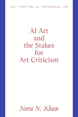 AI Art and the Stakes for Art Criticism - Nora N. Khan
