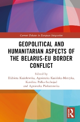 Geopolitical and Humanitarian Aspects of the Belarus&ndash;EU Border Conflict - 