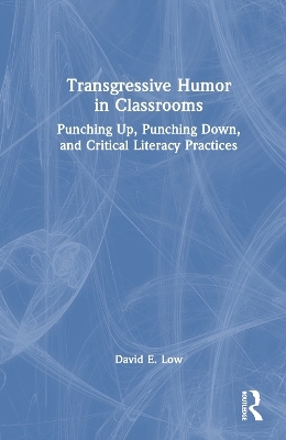 Transgressive Humor in Classrooms - David E. Low