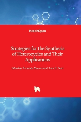 Strategies for the Synthesis of Heterocycles and Their Applications