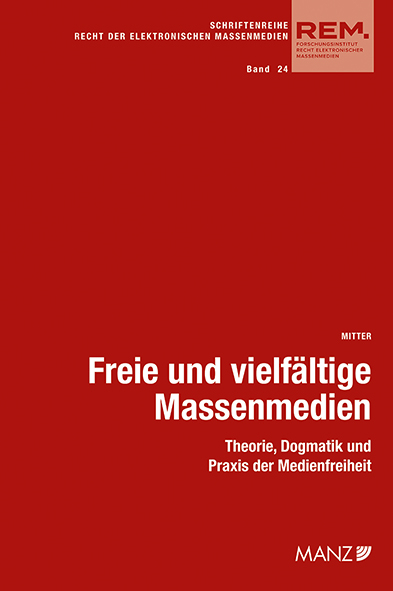 Freie und vielf&auml;ltige Massenmedien - Herwig Mitter