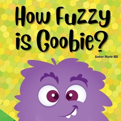 How Fuzzy Is Goobie? - Amber M Hill
