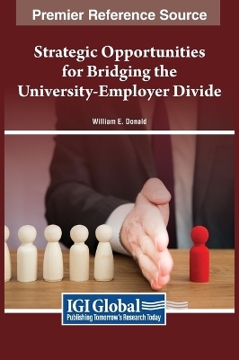 Strategic Opportunities for Bridging the University-Employer Divide - William E. Donald