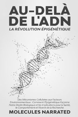 Au-del&agrave; de l'ADN - Molecules Narrated