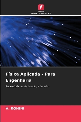 F&iacute;sica Aplicada - Para Engenharia - V Rohini