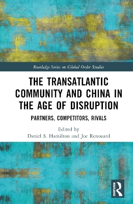 The Transatlantic Community and China in the Age of Disruption - 