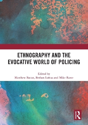 Ethnography and the Evocative World of Policing - 