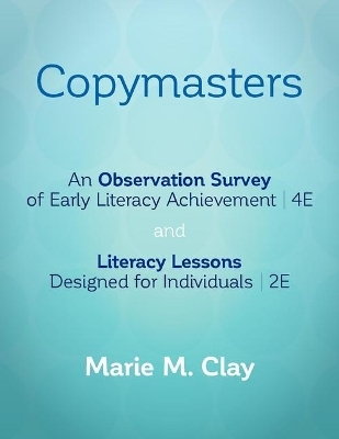 Copymasters for an Observation Survey of Early Literacy Achievement, Fourthedition, and Literacy Le
