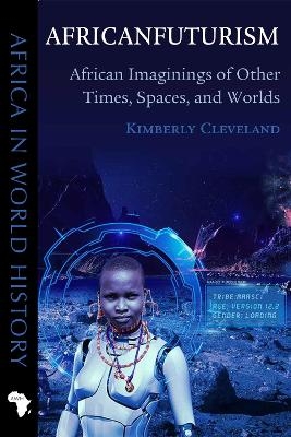 Africanfuturism - Kimberly Cleveland