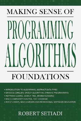 Making Sense of Programming Algorithms Foundations - Robert Setiadi