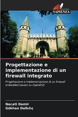 Progettazione e implementazione di un firewall integrato - Necati Demir, G&ouml;khan Dalkılı&ccedil;