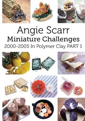 Angie Scarr Miniature Challenges - Angie Scarr
