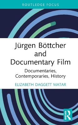 Jürgen Böttcher and documentary film - Elizabeth Daggett Matar