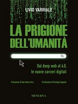 La prigione dell&rsquo;umanit&agrave; - Livio Varriale