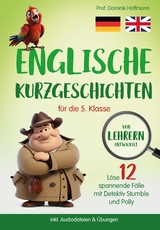Englische Kurzgeschichten f&uuml;r die 5. Klasse - Dominik Hoffmann
