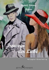 Irrwege der Liebe - G&uuml;nter Nehring