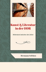 Kunst & Literatur in der DDR - Hermann Selchow