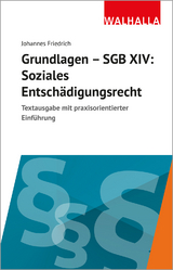 Grundlagen SGB XIV - Soziales Entsch&auml;digungsrecht - Johannes Friedrich
