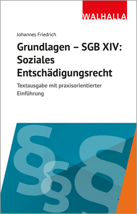 Grundlagen SGB XIV - Soziales Entsch&auml;digungsrecht - Johannes Friedrich