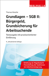 Grundlagen - SGB II: B&uuml;rgergeld, Grundsicherung f&uuml;r Arbeitsuchende - Thomas Knoche
