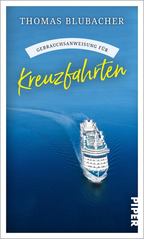 Gebrauchsanweisung f&uuml;r Kreuzfahrten - Thomas Blubacher