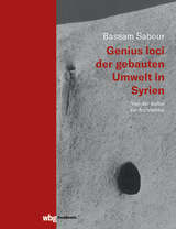 Genius loci der gebauten Umwelt in Syrien - Bassam Sabour