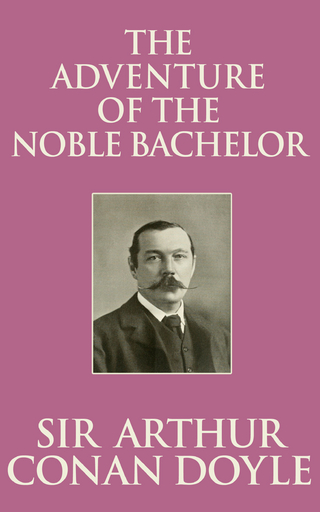 The Adventure of the Noble Bachelor