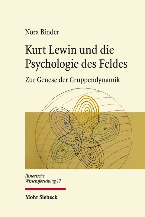 Kurt Lewin und die Psychologie des Feldes - Nora Binder