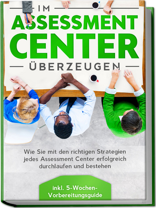 Im Assessment Center überzeugen