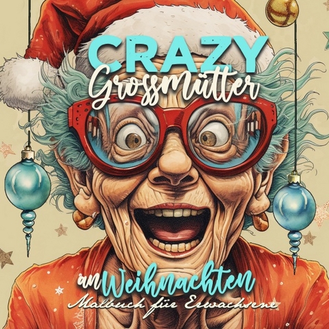 Crazy Gro&szlig;m&uuml;tter an Weihnachten Malbuch f&uuml;r Erwachsene - Monsoon Publishing, Musterst&uuml;ck Grafik