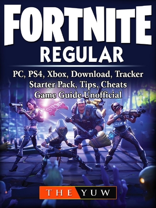 Fortnite  Regular, PC, PS4, Xbox, Download, Tracker, Starter Pack, Tips, Cheats, Game Guide Unofficial