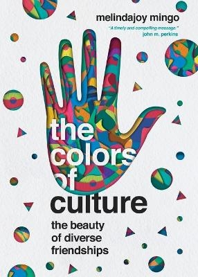The Colors of Culture &ndash; The Beauty of Diverse Friendships - MelindaJoy Mingo