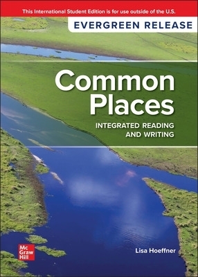 Common Places: Integrated Reading and Writing: 2024 Release ISE - Lisa Hoeffner, Kent Hoeffner