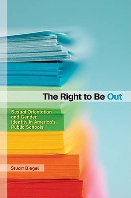 The Right to Be Out - Stuart Biegel