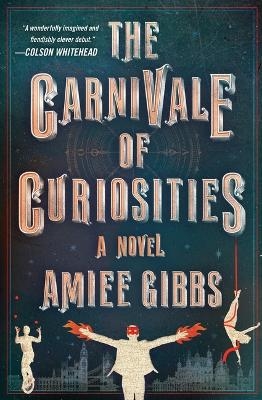 The Carnivale of Curiosities - Amiee Gibbs