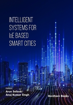 Intelligent Systems for IoE Based Smart Cities - Arun Solanki
