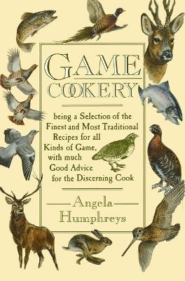 Game Cookery - Angela Humphreys