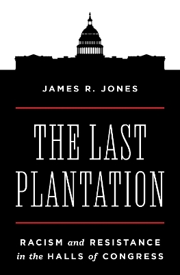The Last Plantation - James R. Jones