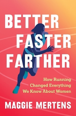 Better Faster Farther - Maggie Mertens