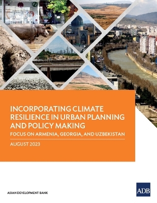 Incorporating Climate Resilience in Urban Planning and Policy Making -  Asian Development Bank