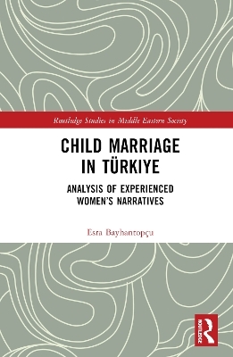 Child Marriage in T&uuml;rkiye - Esra Bayhantop&ccedil;u