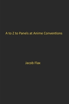 A to Z to Panels at Anime Conventions