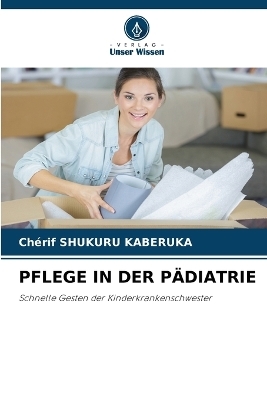 Pflege in Der P&auml;diatrie - Ch&eacute;rif SHUKURU KABERUKA