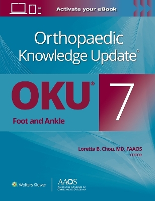 Orthopaedic Knowledge Update&reg;: Foot and Ankle 7 Print + Ebook - Loretta B. Chou