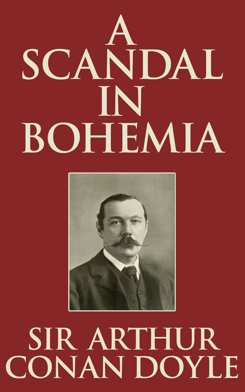 A Scandal in Bohemia - Sir Arthur Conan Doyle