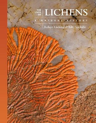 The Lives of Lichens - Robert L&uuml;cking, Toby Spribille