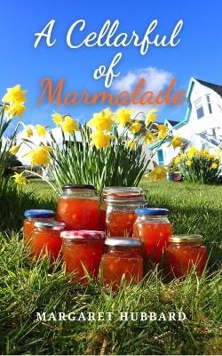 A Cellarful of Marmalade - Margaret Hubbard