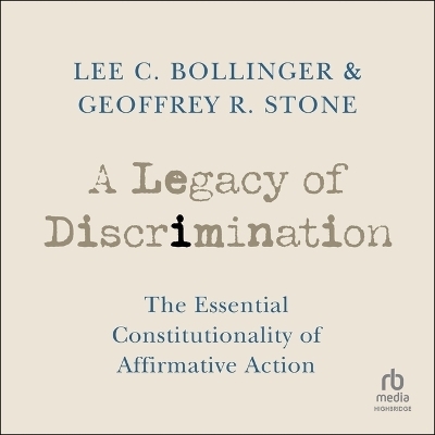 A Legacy of Discrimination - Lee C Bollinger, Geoffrey R Stone