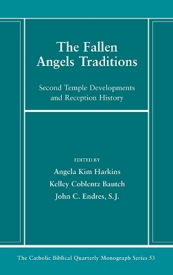 The Fallen Angels Traditions - Angela Kim Harkins, Kelley Coblentz Bautch, John C Sj Endres